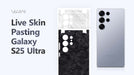 Galaxy S25 Ultra Skin Pasting Tutorial 2025