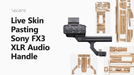 Sony FX3 XLR Audio Handle Vinyl Skin Pasting Tutorial Full Wrap using VecRas Cutfiles